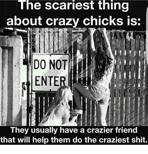 the-scariest-thing-about-crazy-chicks-is-do-not-enter-14355221